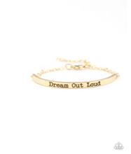 Load image into Gallery viewer, Dream Out Loud - Gold - Stamped Inspirational Bracelet